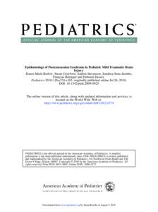 Epidemiology of Postconcussion Syndrome in Pediatric Mild Traumatic Brain Injury Karen Maria Barlow, Susan Crawford, Andrea Stevenson, Sandeep Sona Sandhu, François Belanger and Deborah Dewey Pediatrics 2010;126;e374-e3