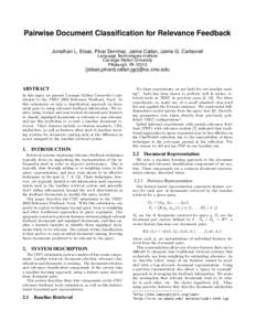 Pairwise Document Classification for Relevance Feedback Jonathan L. Elsas, Pinar Donmez, Jamie Callan, Jaime G. Carbonell Language Technologies Institute Carnegie Mellon University Pittsburgh, PA 15213