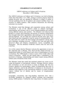 CHAIRMAN’S STATEMENT ASEM Conference on Cultures and Civilizations December 4, 2003, Beijing The ASEM Conference on Cultures and Civilizations was held in Beijing, China from December 3 to 4, 2003, aiming at common pro