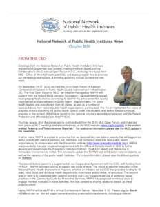 National Network of Public Health Institutes News October 2010 FROM THE CEO Greetings from the National Network of Public Health Institutes! We have enjoyed a full September and October, hosting the Multi-State Learning 