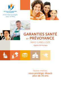 Vivez bien protégés avec la MMJ GARANTIES SANTÉ ET PRÉVOYANCE MMJ-LABELLISÉE