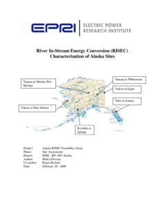 River In-Stream Energy Conversion (RISEC) Characterization of Alaska Sites Tanana at Whitestone  Tanana at Manley Hot