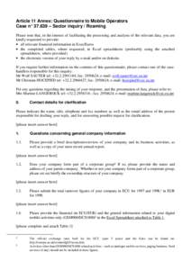 Article 11 Annex: Questionnaire to Mobile Operators Case n° 37.639 – Sector inquiry / Roaming Please note that, in the interest of facilitating the processing and analysis of the relevant data, you are kindly requeste