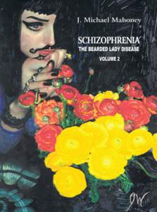 Schizophrenia The Bearded Lady Disease Volume Two Compiled By: