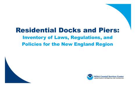 Residential Docks and Piers: Inventory of Laws, Regulations, and Policies for the New England Region