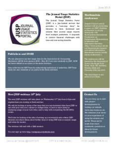 June 2013 The Journal Usage Statistics Portal (JUSP) The Journal Usage Statistics Portal (JUSP) is a Jisc-funded service that provides