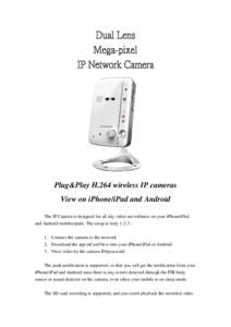 Dual Lens Mega-pixel IP Network Camera Plug&Play H.264 wireless IP cameras View on iPhone/iPad and Android