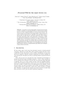 Personal PKI for the smart device era John Lyle1 , Andrew Paverd1 , Justin King-Lacroix1 , Andrea Atzeni2 , Habib Virji3 , Ivan Flechais1 , and Shamal Faily1 1  2