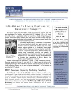 HORSES AND HUMANS FOUNDATION (HHF) FACILITATES UNIVERSAL UNDERSTANDING AND APPRECIATION OF THE SIGNIFICANT INFLUENCE OF HORSES ON HUMANS. $50,000 T O S T L O U I S U N I V E R S I T Y RESEARCH PROJECT The Horses and Huma