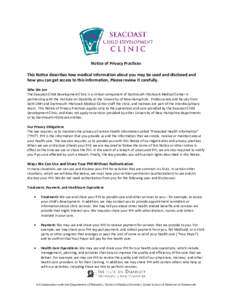 Notice of Privacy Practices This Notice describes how medical information about you may be used and disclosed and how you can get access to this information. Please review it carefully. Who We Are The Seacoast Child Deve