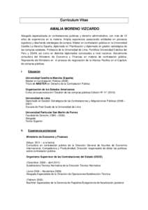 Curriculum Vitae AMALIA MORENO VIZCARDO Abogada especializada en contrataciones públicas y derecho administrativo, con más de 12 años de experiencia en la materia. Amplia experiencia asesorando entidades en procesos l