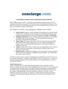 CONCIERGE.COM RELEASES TOP DESTINATIONS FOR 2007 NEW YORK, January 10, 2007 — Concierge.com, the internet’s leading website for travel inspiration, today releases its annual “It” list of the 10 must-visit destina