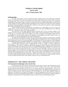 HOUSING AT THE MILLENNIUM Kent W. Colton John T. Dunlop Lecture, 1999 INTRODUCTION It is truly a great honor to be able to speak at the John T. Dunlop Lecture at the Joint Center for Housing