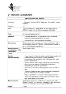 D4 Interventi selvicolturali II Identificazione del modulo Incaricato F. Fahrni (M. Hürlimann BZWF Maienfeld; M. Imhof & F. Küster, forestali)