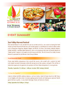 sponsored by  EVENT SUMMARY Sun Valley Harvest Festival The Harvest Festival is very excited this year to include some fun, new events including the Food Trends and Food Mavericks Panels that will include experts in and 