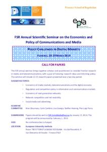 FSR Annual Scientific Seminar on the Economics and Policy of Communications and Media POLICY CHALLENGES IN DIGITAL MARKETS FLORENCE, 28-29 MARCH[removed]CALL FOR PAPERS