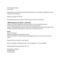 Civic Monthly Meeting June 4, 2013 Attendance: Carol Larson (Forest), Katrina Streiff (Forest), Val Hutcheson, Ed Rohbach, Rodney Jester, Bill Theis (Advisory). Meeting convened at 7:04 P.M. Drumblin Brooke will be movin