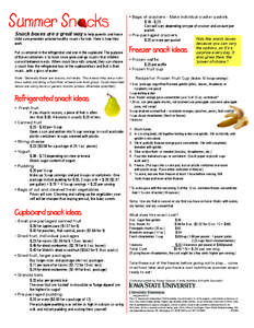 Summer Sn cks  Snack boxes are a great way to help parents and home child care providers provide healthy snacks for kids. Here is how they work: Put a container in the refrigerator and one in the cupboard. The purpose