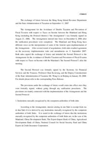 (Annex) The exchange of letters between the Hong Kong Inland Revenue Department and the State Administration of Taxation on September 11, 2007 The Arrangement for the Avoidance of Double Taxation and Prevention of Fiscal