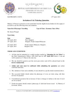 13th April, 2015  MoF/PRO/MFSInvitation of Air Ticketing Quotation Ministry of Finance is pleased to invite sealed bids from the eligible license holders for the supply of