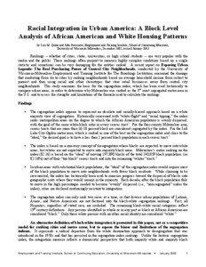 Racial Integration in Urban America: A Block Level Analysis of African American and White Housing Patterns by Lois M. Quinn and John Pawasarat, Employment and Training Institute, School of Continuing Education,