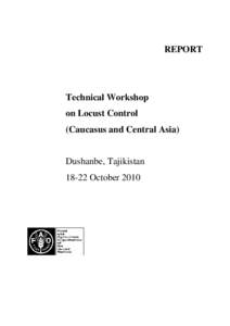 REPORT  Technical Workshop on Locust Control (Caucasus and Central Asia)