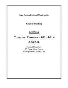Cape Breton Regional Municipality  Council Meeting AGENDA Tuesday, February 18th, 2014
