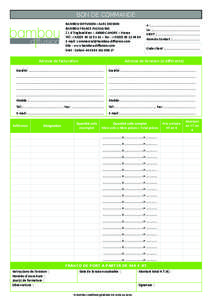 BON DE COMMANDE BAMBOU DIFFUSION—SARL DIODON BAMBOU FRANCE PACKAGING Z.I. d’Englandières – 46000 CAHORS – France Tél : +[removed]41 – Fax : +[removed]84 E-mail : commercial@bambou-diﬀusion.com