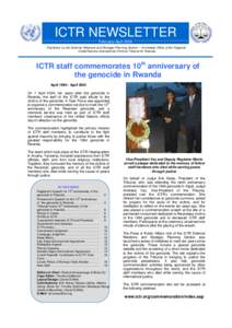 ICTR NEWSLETTER February-April 2004 Published by the External Relations and Strategic Planning Section –Immediate Office of the Registrar United Nations International Criminal Tribunal for Rwanda  ICTR staff commemorat