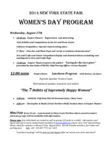 2014 New York State Fair  Women’s Day Program Wednesday, August 27th 10:30 am Empire Theatre - Registration and networking Visit Exhibits and Competitions in the Art and Home Center