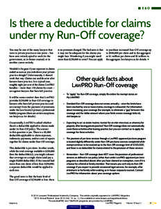 E&O  Is there a deductible for claims under my Run-Off coverage? You may be one of the many lawyers that were in private practice at one point – but