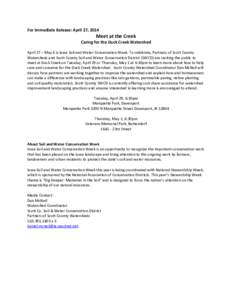 For Immediate Release: April 27, 2014  Meet at the Creek Caring for the Duck Creek Watershed April 27 – May 4 is Iowa Soil and Water Conservation Week. To celebrate, Partners of Scott County Watersheds and Scott County