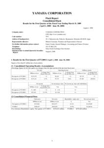 YAMAHA CORPORATION Flash Report Consolidated Basis Results for the First Quarter of the Fiscal Year Ending March 31, 2009 (April 1, 2008―June 30, 2008) August 1, 2008