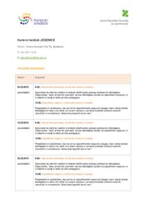 Karierni kotiček JESENICE Naslov: Cesta maršala Tita 16, Jesenice. T: (E:   KOLEDAR DOGODKOV