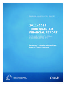 DEFENCE CONSTRUCTION CANADA  2011–2012 THIRD QUARTER FINANCIAL REPORT THREE- AND NINE-MONTH PERIODS