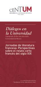 Diálogos en la Universidad A propósito de los cien años de la Universidad de Murcia  Jornadas de literatura