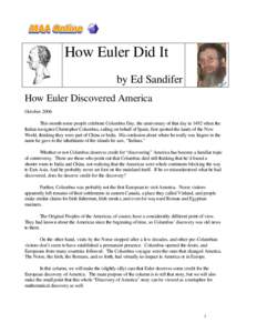 How Euler Did It by Ed Sandifer How Euler Discovered America October 2006 This month some people celebrate Columbus Day, the anniversary of that day in 1492 when the Italian navigator Christopher Columbus, sailing on beh