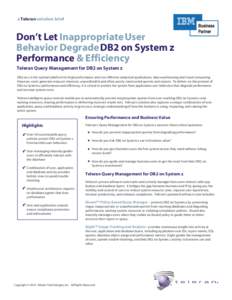 a Teleran solution brief  Don’t Let Inappropriate User Behavior Degrade DB2 on System z Performance & Efficiency Teleran Query Management for DB2 on System z