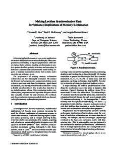 Making Lockless Synchronization Fast: Performance Implications of Memory Reclamation Thomas E. Hart1∗, Paul E. McKenney2, and Angela Demke Brown1 2 University of Toronto IBM Beaverton