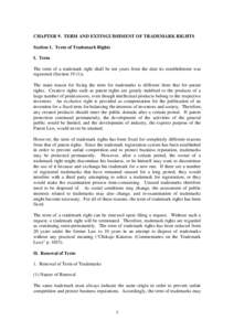 CHAPTER 9. TERM AND EXTINGUISHMENT OF TRADEMARK RIGHTS Section 1. Term of Trademark Rights I. Term The term of a trademark right shall be ten years from the date its establishment was registered (Section[removed]The mai