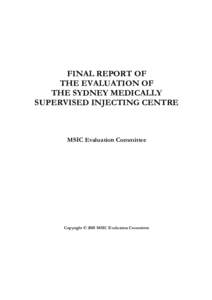 FINAL REPORT OF THE EVALUATION OF THE SYDNEY MEDICALLY SUPERVISED INJECTING CENTRE  MSIC Evaluation Committee