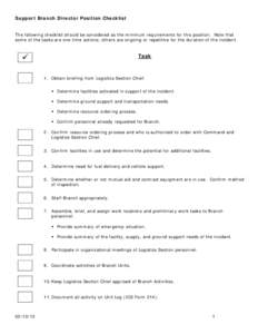 Support Branch Director Position Checklist The following checklist should be considered as the minimum requirements for this position. Note that some of the tasks are one-time actions; others are ongoing or repetitive fo