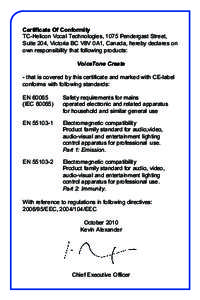 Certificate Of Conformity TC-Helicon Vocal Technologies, 1075 Pendergast Street, Suite 204, Victoria BC V8V 0A1, Canada, hereby declares on own responsibility that following products: VoiceTone Create - that is covered b