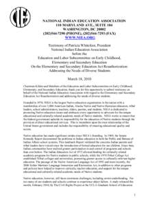 NATIONAL INDIAN EDUCATION ASSOCIATION 110 MARYLAND AVE., SUITE 104 WASHINGTON, DC[removed]7290 (PHONE), ([removed]FAX) WWW.NIEA.ORG Testimony of Patricia Whitefoot, President