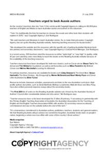 MEDIA RELEASE  21 July 2014 Teachers urged to back Aussie authors As the country’s teachers dive into Term 3, the not-for-profit Copyright Agency is calling on 60,000-plus