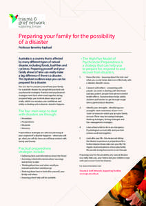 Preparing your family for the possibility of a disaster Professor Beverley Raphael Australia is a country that is affected by many different types of natural disaster, including floods, bushfires and