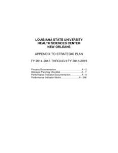 LOUISIANA STATE UNIVERSITY HEALTH SCIENCES CENTER NEW ORLEANS APPENDIX TO STRATEGIC PLAN FY[removed]THROUGH FY[removed]Process Documentation………………………........A - 2