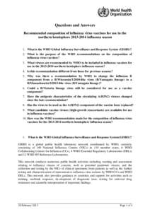 Questions and Answers Recommended composition of influenza virus vaccines for use in the northern hemisphereinfluenza season 1. What is the WHO Global Influenza Surveillance and Response System (GISRS)? 2. Wha