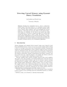 Detecting Unread Memory using Dynamic Binary Translation Jon Eyolfson and Patrick Lam University of Waterloo  Abstract. Reading from uninitialized memory—that is, reading from