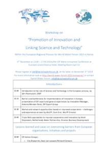 Workshop on  “Promotion of Innovation and Linking Science and Technology” Within the European Regional Process for World Water Forum 2015 in Korea 6th November at 13:00 – 17:after EIP Water Innovation Confe